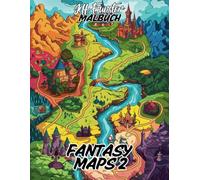FANTASY MAPS 2: 50 magische Landkarten zum Ausmalen - Kreatives Malbuch für Erwachsene & Kinder mit epischen Fantasy-Welten, Inseln & mystischen Orten