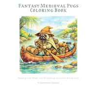 Fantasy Medieval Pugs Coloring Book: Relaxing Cute Simple Line Art Drawings Illustration Activity Book