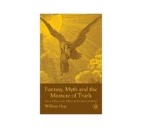 Fantasy, Myth And The Measure Of Truth