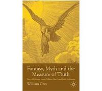 Fantasy, Myth And The Measure Of Truth