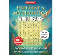 Fantasy & Mythology Word Search Puzzle Book Large Print for Adults and Seniors: 100 Magical Word Search Puzzles Featuring Ancient Gods, Mythical ... | Large Print Brain Games with Solutions