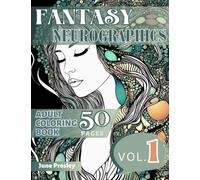 Fantasy Neurographics: Goddesses: A Coloring Book for Women, Develop Powerful Fantasy And Conect With Inner Self