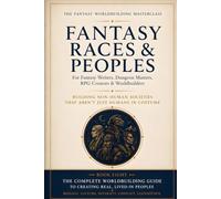 Fantasy Races & Peoples: Building Non-Human Societies That Aren't Just Humans in Costume