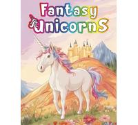 Fantasy Realm of Unicorns Haven Coloring Book: Relax and unleash your creativity with whimsical unicorns in dreamy landscapes coloring pages for stress relief and fantasy lovers!