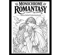 Fantasy Romantic Coloring Book: Monochrome romantasy coloring book, Cozy Magical Love, Enchanted Moments & Dreamy Romantic Scenes