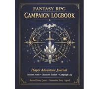 Fantasy RPG Campaign Logbook: Player Adventure Journal for Tabletop Roleplaying Games - Session Notes, Character Tracker, Quest Log & Campaign Record Book | Over 150 Pages | Large 8.5" x 11"