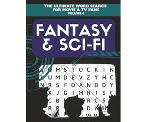 Fantasy Sci-Fi Movie & Show Word Search: 50+ Puzzles Inspired by Epic Adventures, Timeless Characters, and Legendary Worlds | 8.5x11, 112 pages