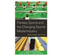 Fantasy Sports and the Changing Sports Media Industry Fantasy Sports and the Changing Sports Media Industry (Auteur)
