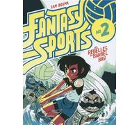 Fantasy Sports Tome 2 - Les Rebelles De Barbel Bay