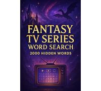 Fantasy TV Series Word Search Puzzle Book: 100 Word Finds, 2,000 Hidden Words & Answers: Word Seek Quest for Adults & Teens - Brain Training, Stress-Relief & Enchanted Screen Facts