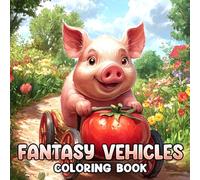 Fantasy Vehicles Coloring Book: Enchanting Ride Coloring Pages with Botanical Details, Animal Drivers in Grayscale for Mindful Adults to Explore and Enjoy Coloring