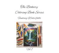 Fantasy Waterfalls Vol 1: Let your colors flow-where waterfalls meet wonder. A Magical Nature Coloring Book for All Ages