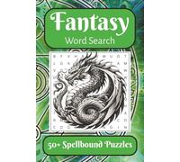 Fantasy Word Search: Easy to Read Print, Magic and Monsters | 6x9 inches, 110 pages| 50+ Spellbound Puzzles.....Great Gift for the Holidays, Birthdays and Vacations