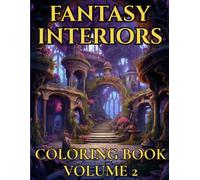 Fantasy Worlds: Fantasy Interiors Volume 2: An Adult Coloring Book with 40+ More Magical Rooms, Wizard Studies, Witchy Nooks, and Enchanted Sanctuaries for Relaxation