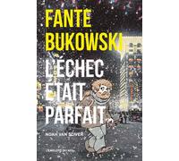 Fante Bukowski, L'Échec était parfait - Noah Van Sciver - Employe Du Moi - broché - Bande dessinée