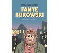 Fante Bukowski - L'oeuvre Complète