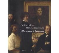 Fantin-Latour, Manet, Baudelaire - L'hommage À Delacroix