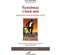 Fantômas c'était moi René Navarre (Auteur), François-Marie Pons (Auteur)