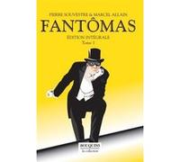 Fantômas - Edition intégrale tome 1 Marcel Allain (Auteur), Pierre Souvestre (Auteur)