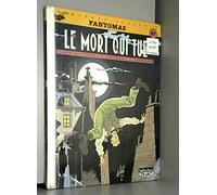 Fantomas Numero 3 : Le Mort Qui Tue