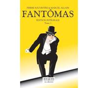 Fantômas - Tome 1: Fantômas - Juve contre Fantômas - Le Mort qui tue - L'Agent secret (1)