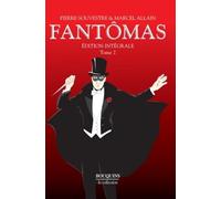 Fantômas - Tome 2: Un roi prisonnier de Fantômas - Le Policier apache - Le Pendu de Londres - La Fille de Fantômas (2)