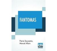 Fantomas Translated From The Original French By Cranstoun Metcalfe With An Introduction To The Dover Edition By Robin Walz - Pierre Souvestre - Lector Hou Pierre SouvestrePierre Souvestre (Auteur)