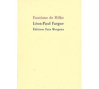 Fantôme de Rilke - Léon-Paul Fargue - Fata Morgana - broché - Roman