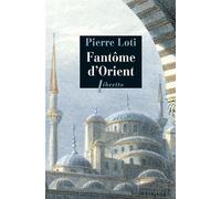 Fantôme d'Orient : et autres textes sur la Turquie - Pierre Loti - Phebus - broché - Roman