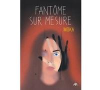 Fantôme sur mesure Moka (Auteur), Emmanuel Polanco (Conception couverture ou illustration)