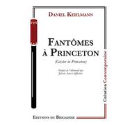 Fantômes a princeton - Daniel Kehlmann - Du Brigadier Editions - broché - Théâtre