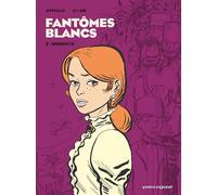 Fantômes Blancs - Tome 02: Bénedicte