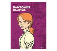 Fantômes Blancs - Tome 02: Bénedicte