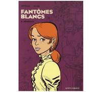 Fantômes Blancs - Tome 02: Bénedicte