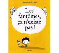 Fantomes ca n existe pas (Les) - Emmanuelle Eeckhout - Pastel-Ecole Des Loisirs - relié - Album jeunesse dès 3 ans