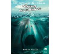 Fantômes des profondeurs - Les murmures de l'Abysse