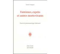 Fantômes, esprits et autres morts vivants Daniel Sangsue (Auteur)