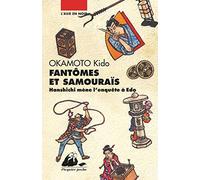 Fantômes et Samouraïs: Hanshichi mène l'enquête à Edo