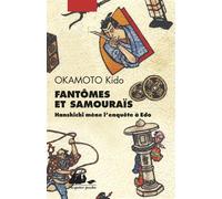 Fantômes et Samouraïs - Hanshichi mène l'enquête à Edo - Kido Okamoto - Philippe Picquier - Poche - Roman