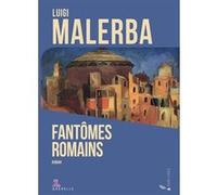 Fantômes romains Luigi Malerba (Auteur)