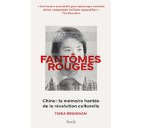 Fantômes rouges: Chine : la mémoire hantée de la révolution culturelle