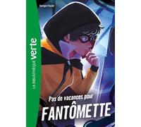 Fantômette (Nouvelle édition), Tome 07 - Pas de vacances pour Fantômette
