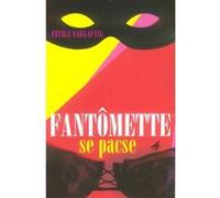 Fantômette se pacse Cécile Vargaftig (Auteur)