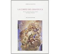 Fantoni Marcello - Corte Del Granduca. Forma E Simboli [Import]