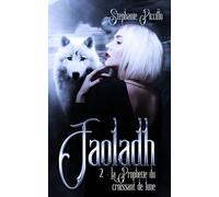 Faoladh - 2. La Prophétie du Croissant de Lune Ils pensaient avoir survécu au passé. Mais le destin n’a pas dit son dernier mot. - Stéphanie Piccillo - Auto-Édition - ebook (ePub) - Livre