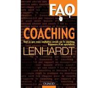 FAQ Coaching - Tout ce que vous voulez savoir sur le coaching. Réponses d'un spécialiste. Tout ce que vous avez toujours voulu savoir - Vincent Lenhardt - Dunod - broché - Etude