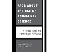 FAQs About the Use of Animals in Science Niall Shanks, Ray Greek (Auteur)