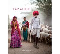 Far Afield: Rare Food Encounters from Around the World