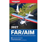 FAR/AIM 2027: Federal Aviation Regulations/Aeronautical Information Manual (ASA FAR/AIM Series)