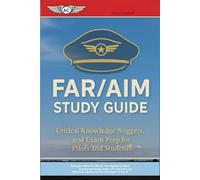 FAR/AIM Study Guide: Practical Study Strategies, Critical Knowledge Nuggets, and Exam Prep for Pilots and Students